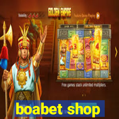 boabet shop